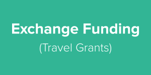 Exchange Funding (Travel Grants)